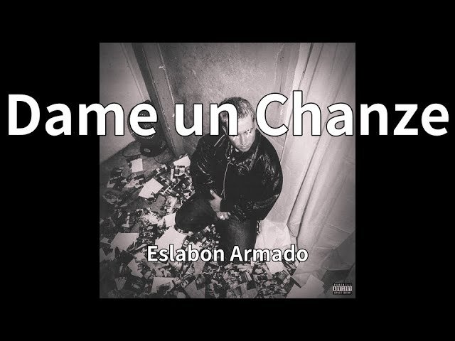 Eslabon Armado - Dame un Chanze