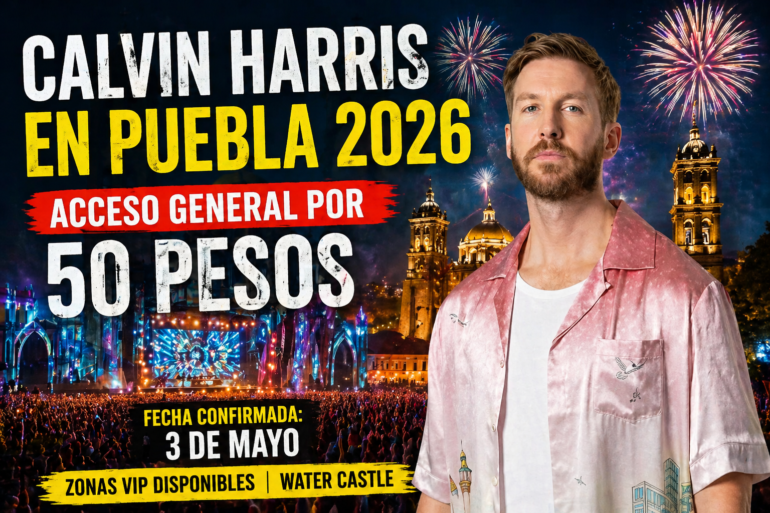 Calvin Harris en Puebla gratis fecha y acceso
