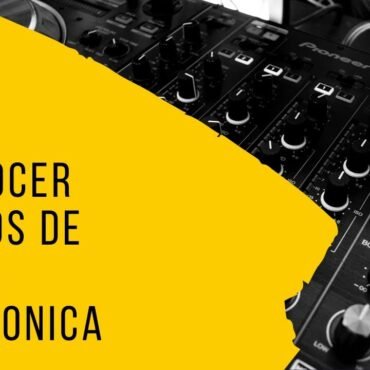 Cómo entender los géneros de música electrónica