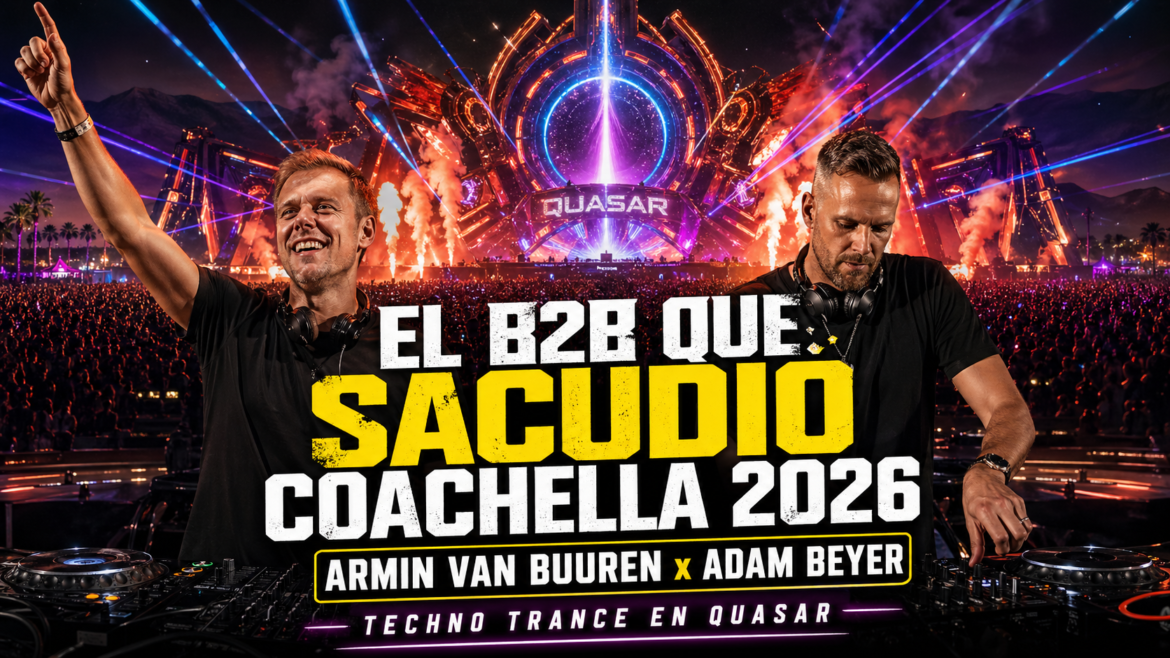 Armin y Adam Beyer sacuden Coachella 2026