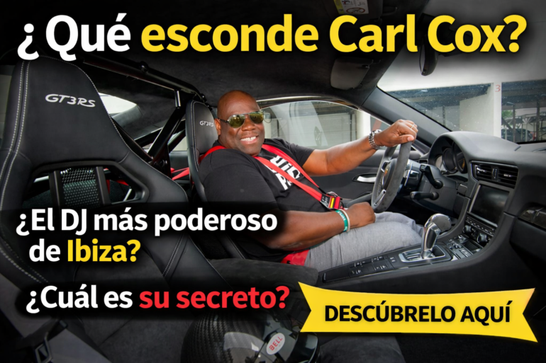 Carl Cox secreto y poder del DJ global en Ibiza