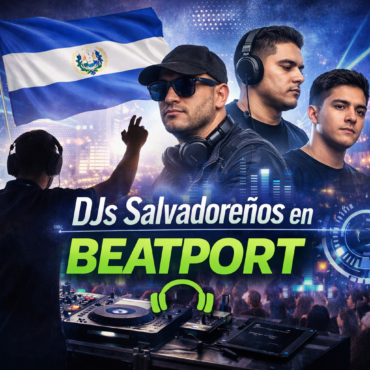 DJs salvadoreños en Beatport que debes conocer