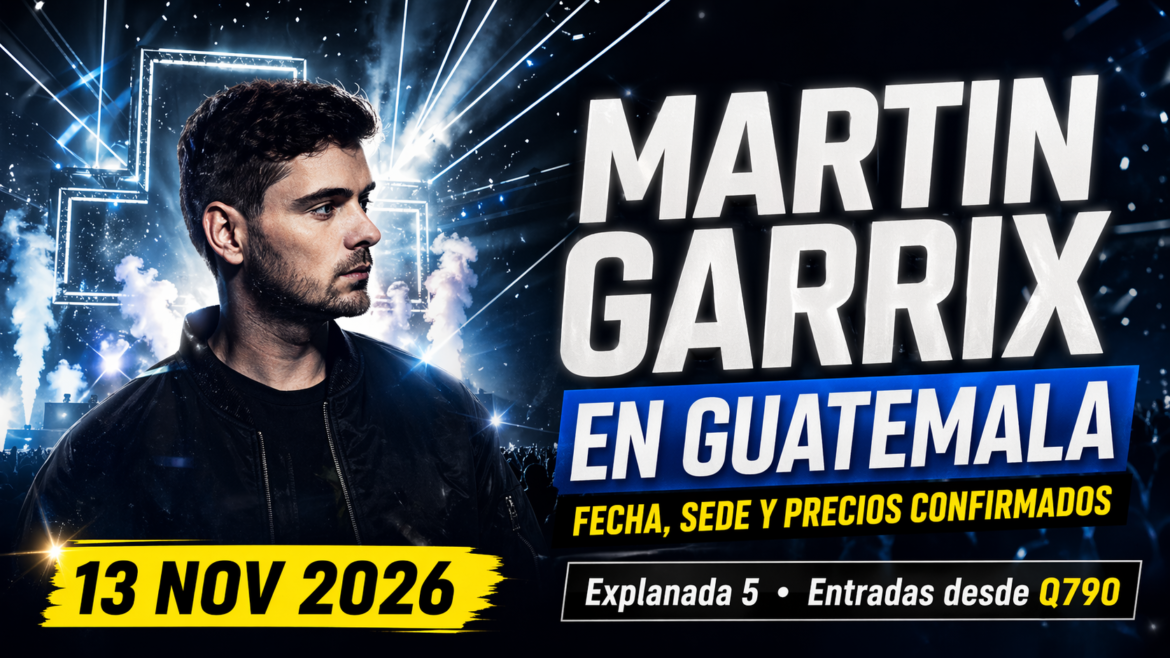 Martin Garrix Guatemala 2026 y sus entradas