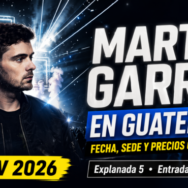 Martin Garrix Guatemala 2026 y sus entradas