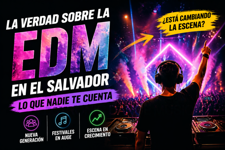 Musica electronica en El Salvador ya no es lo que crees