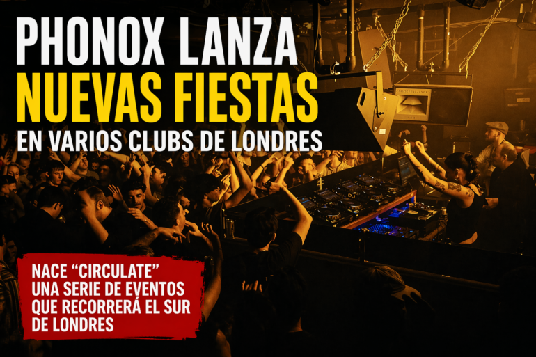 Phonox impulsa fiestas en varios venues de Londres