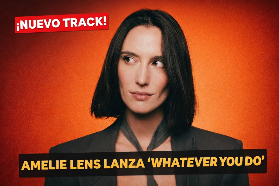 whatever you do Amelie Lens | Pulsar Mix Radio FM Amelie Lens lanza “Whatever You Do”
