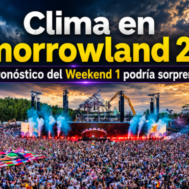 Clima en Tomorrowland 2026 pronóstico del Weekend 1