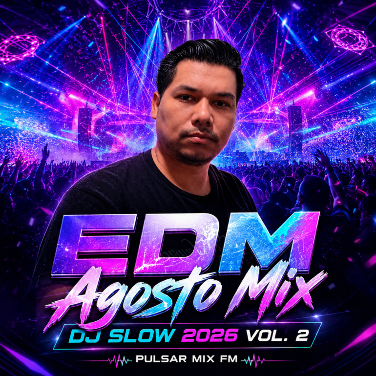 EDM Agosto Mix 2026 Vol 2 by DJ Slow | Pulsar Mix Radio FM Pulsar Mix FM | EDM Agosto Mix 2026 Vol. 2 by DJ Slow